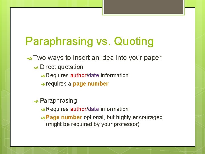 Paraphrasing vs. Quoting Two ways to insert an idea into your paper Direct quotation