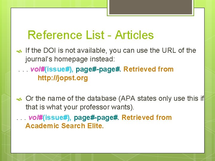 Reference List - Articles If the DOI is not available, you can use the