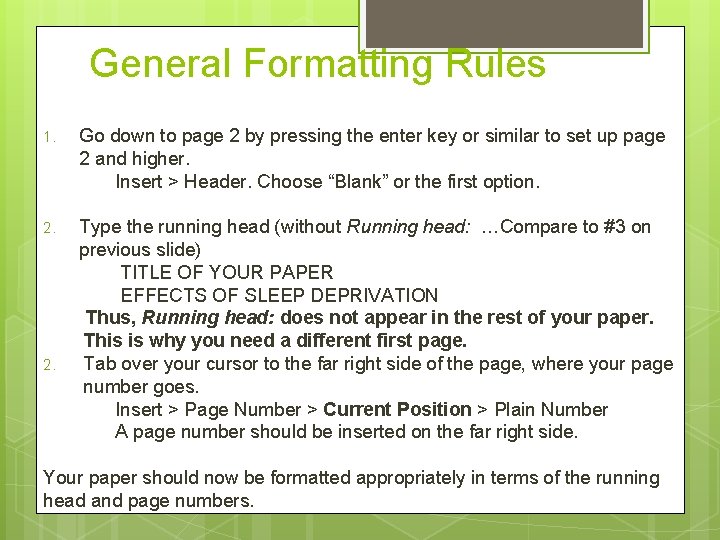 General Formatting Rules 1. Go down to page 2 by pressing the enter key