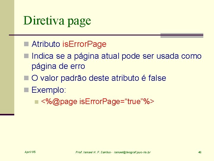 Diretiva page n Atributo is. Error. Page n Indica se a página atual pode