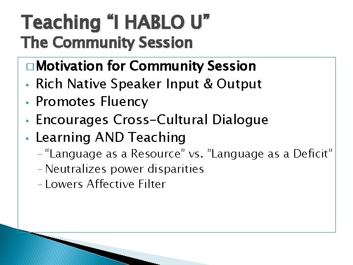 Teaching “I HABLO U” The Community Session � Motivation • • for Community Session