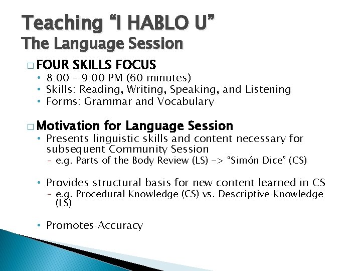 Teaching “I HABLO U” The Language Session � FOUR SKILLS FOCUS • 8: 00