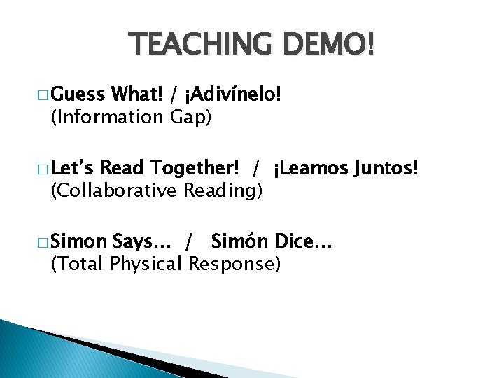 TEACHING DEMO! � Guess What! / ¡Adivínelo! (Information Gap) � Let’s Read Together! /