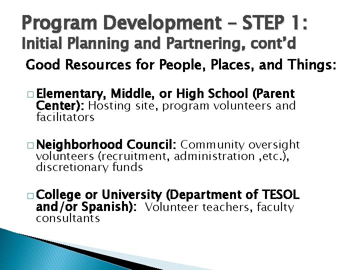 Program Development – STEP 1: Initial Planning and Partnering, cont’d Good Resources for People,