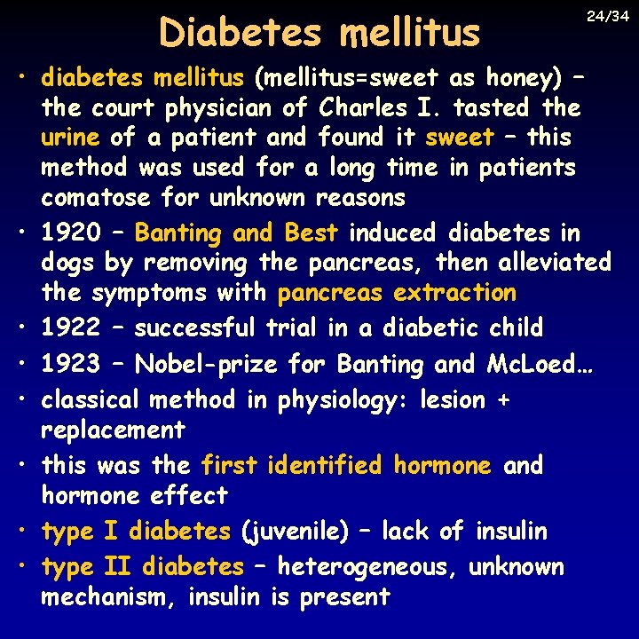 Diabetes mellitus 24/34 • diabetes mellitus (mellitus=sweet as honey) – the court physician of
