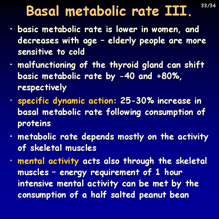 Basal metabolic rate III. 33/34 • basic metabolic rate is lower in women, and