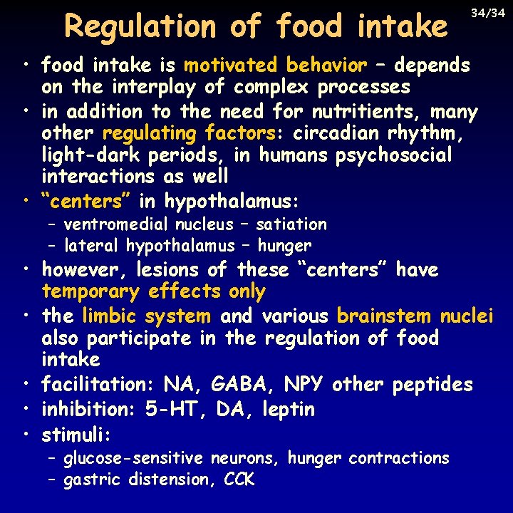 Regulation of food intake 34/34 • food intake is motivated behavior – depends on