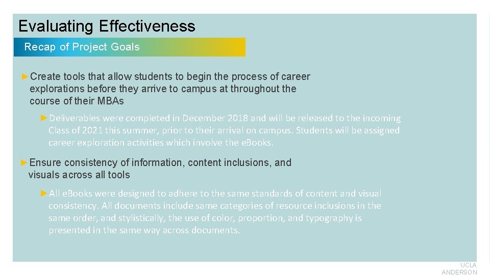 Evaluating Effectiveness Recap of Project Goals ►Create tools that allow students to begin the