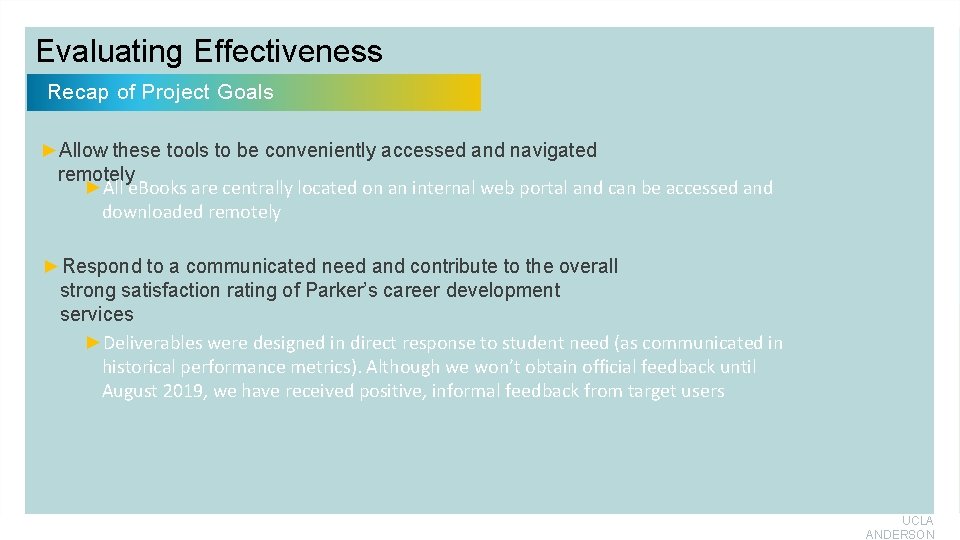 Evaluating Effectiveness Recap of Project Goals ►Allow these tools to be conveniently accessed and