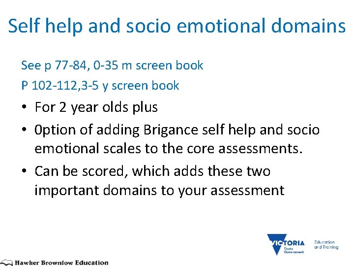 Self help and socio emotional domains See p 77 -84, 0 -35 m screen