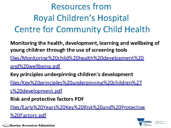 Resources from Royal Children’s Hospital Centre for Community Child Health Monitoring the health, development,