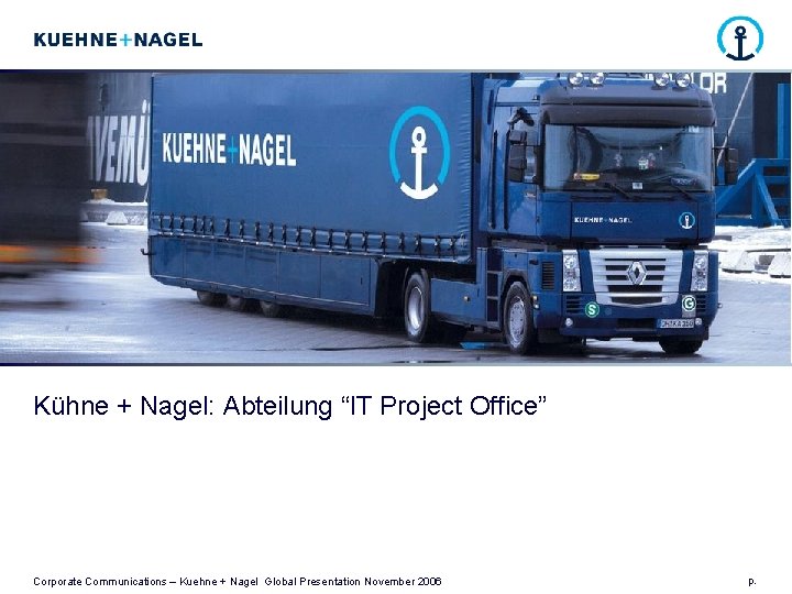 Kühne + Nagel: Abteilung “IT Project Office” Corporate Communications – Kuehne + Nagel Global