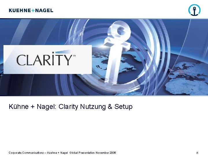 Kühne + Nagel: Clarity Nutzung & Setup Corporate Communications – Kuehne + Nagel Global