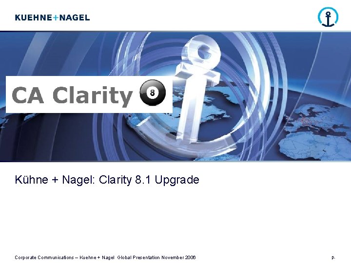 Kühne + Nagel: Clarity 8. 1 Upgrade Corporate Communications – Kuehne + Nagel Global
