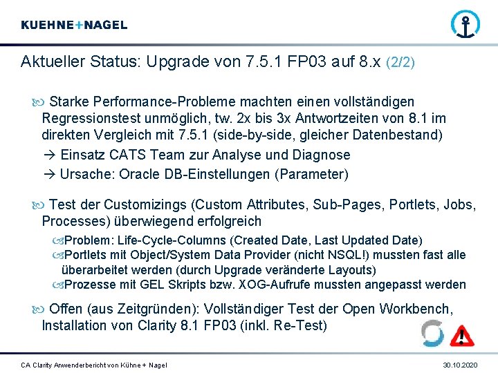 Aktueller Status: Upgrade von 7. 5. 1 FP 03 auf 8. x (2/2) Starke