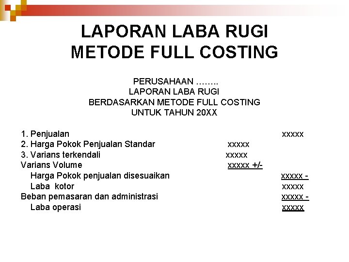 LAPORAN LABA RUGI METODE FULL COSTING PERUSAHAAN ……. . LAPORAN LABA RUGI BERDASARKAN METODE