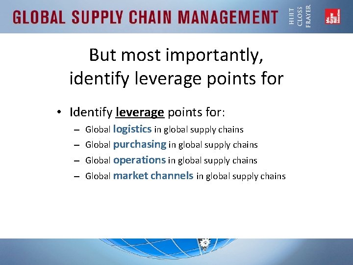 But most importantly, identify leverage points for • Identify leverage points for: – Global