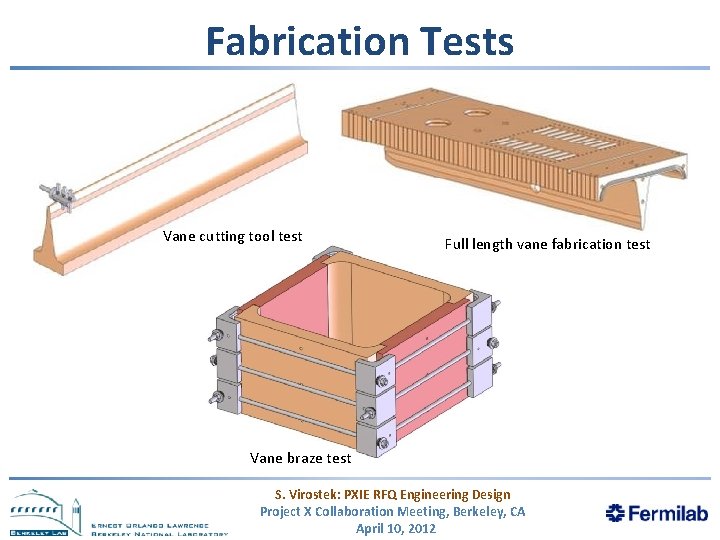 Fabrication Tests Vane cutting tool test Full length vane fabrication test Vane braze test