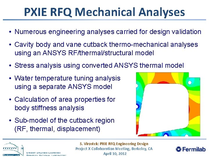 PXIE RFQ Mechanical Analyses • Numerous engineering analyses carried for design validation • Cavity