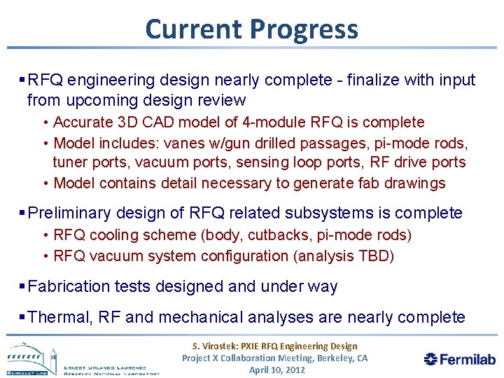 Current Progress § RFQ engineering design nearly complete - finalize with input from upcoming