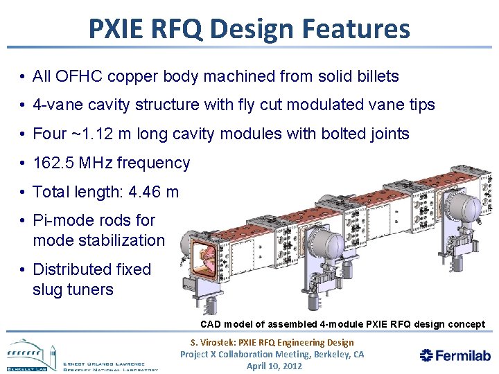 PXIE RFQ Design Features • All OFHC copper body machined from solid billets •