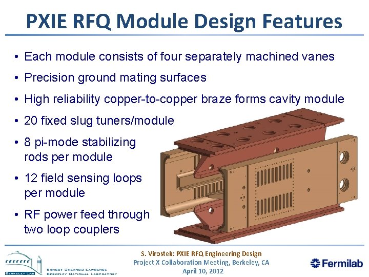 PXIE RFQ Module Design Features • Each module consists of four separately machined vanes