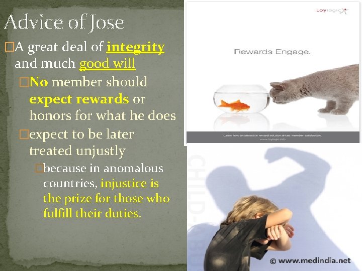 Advice of Jose �A great deal of integrity and much good will �No member