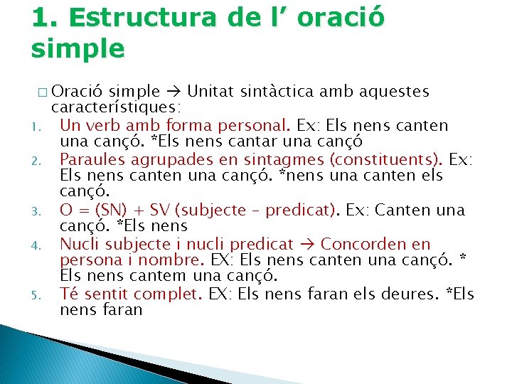 1. Estructura de l’ oració simple � Oració 1. 2. 3. 4. 5. simple