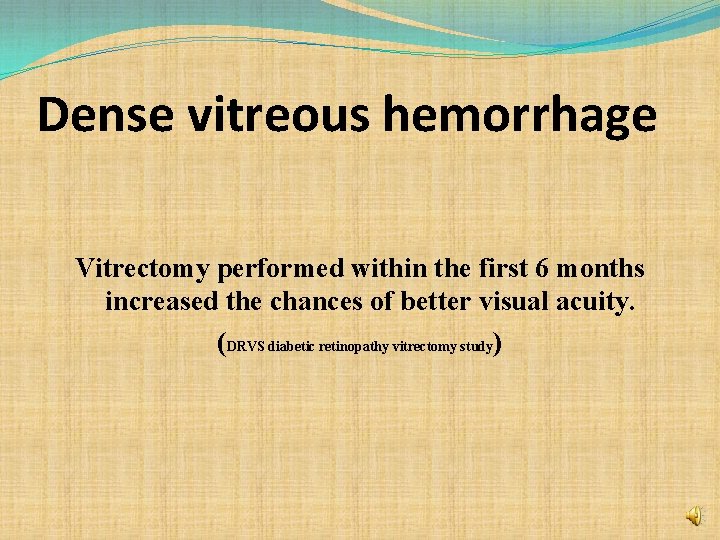 Dense vitreous hemorrhage Vitrectomy performed within the first 6 months increased the chances of
