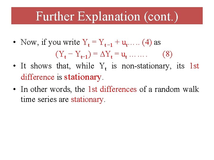 Further Explanation (cont. ) • Now, if you write Yt = Yt − 1