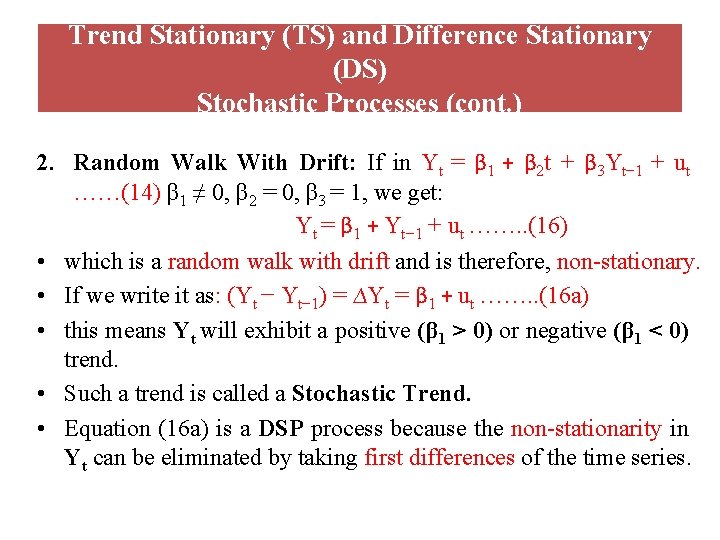 Trend Stationary (TS) and Difference Stationary (DS) Stochastic Processes (cont. ) 2. Random Walk