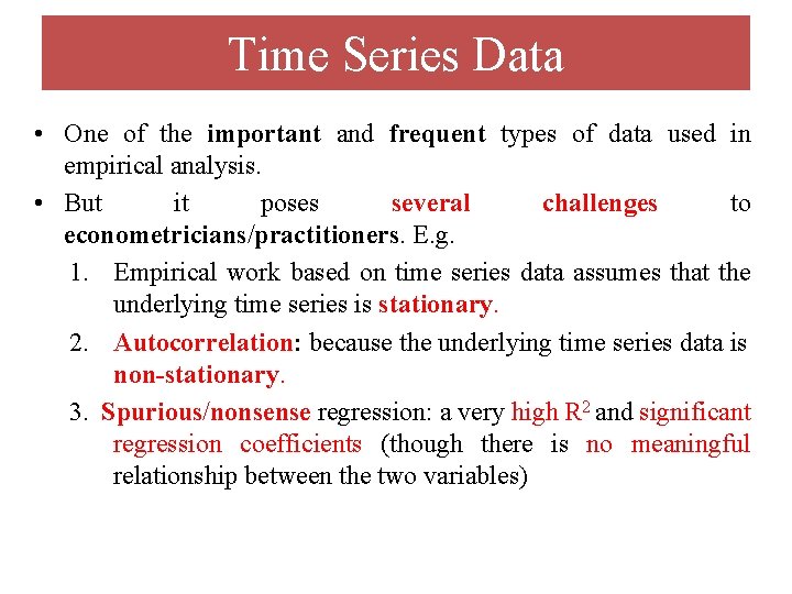 Time Series Data • One of the important and frequent types of data used