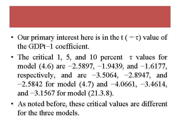 • Our primary interest here is in the t ( = τ) value