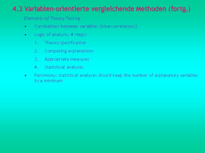 4. 3 Variablen-orientierte vergleichende Methoden (fortg. ) Elements of Theory Testing • Correlations between
