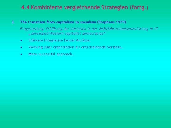 4. 4 Kombinierte vergleichende Strategien (fortg. ) 3. The transition from capitalism to socialism