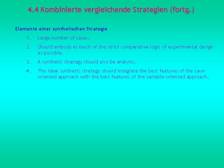 4. 4 Kombinierte vergleichende Strategien (fortg. ) Elemente einer synthetischen Strategie 1. Large number