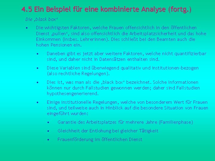 4. 5 Ein Beispiel für eine kombinierte Analyse (fortg. ) Die ‚black box‘ •