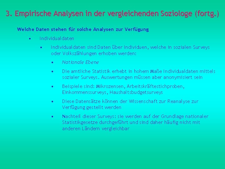 3. Empirische Analysen in der vergleichenden Soziologe (fortg. ) Welche Daten stehen für solche