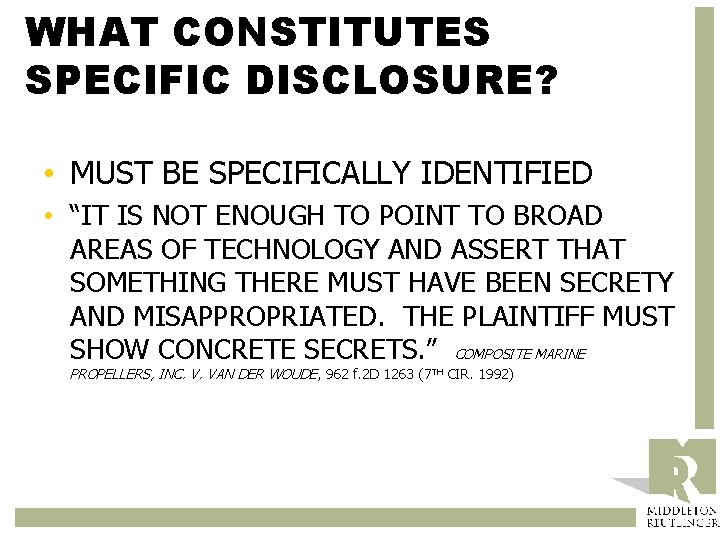 WHAT CONSTITUTES SPECIFIC DISCLOSURE? • MUST BE SPECIFICALLY IDENTIFIED • “IT IS NOT ENOUGH