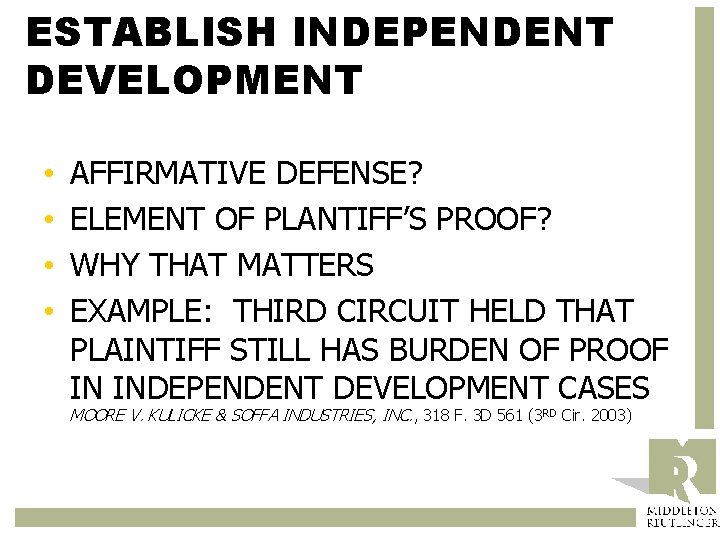 ESTABLISH INDEPENDENT DEVELOPMENT • • AFFIRMATIVE DEFENSE? ELEMENT OF PLANTIFF’S PROOF? WHY THAT MATTERS