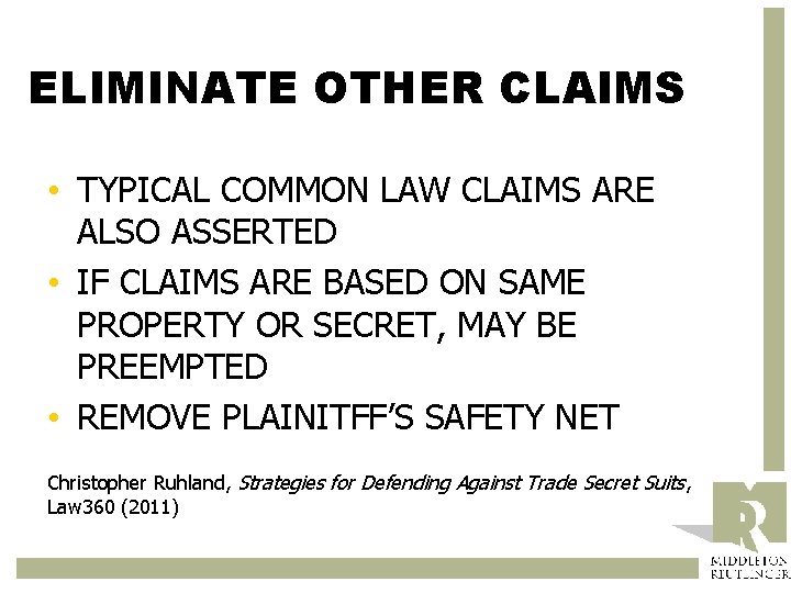 ELIMINATE OTHER CLAIMS • TYPICAL COMMON LAW CLAIMS ARE ALSO ASSERTED • IF CLAIMS