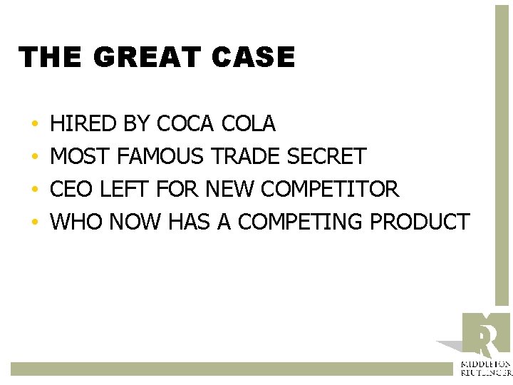 THE GREAT CASE • • HIRED BY COCA COLA MOST FAMOUS TRADE SECRET CEO