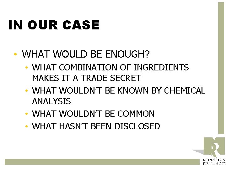 IN OUR CASE • WHAT WOULD BE ENOUGH? • WHAT COMBINATION OF INGREDIENTS MAKES
