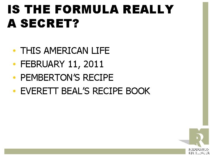 IS THE FORMULA REALLY A SECRET? • • THIS AMERICAN LIFE FEBRUARY 11, 2011