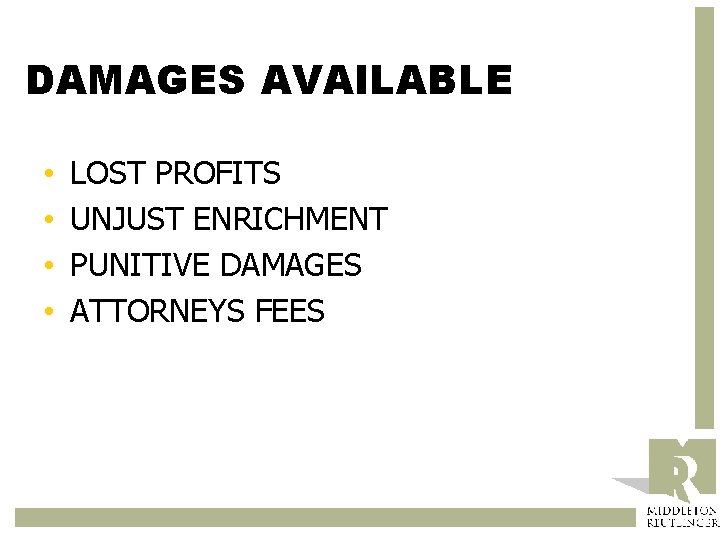 DAMAGES AVAILABLE • • LOST PROFITS UNJUST ENRICHMENT PUNITIVE DAMAGES ATTORNEYS FEES 