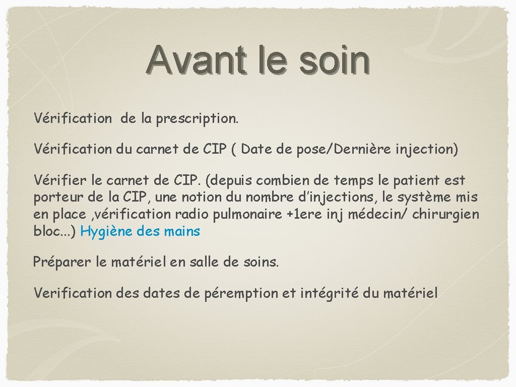 Avant le soin Vérification de la prescription. Vérification du carnet de CIP ( Date