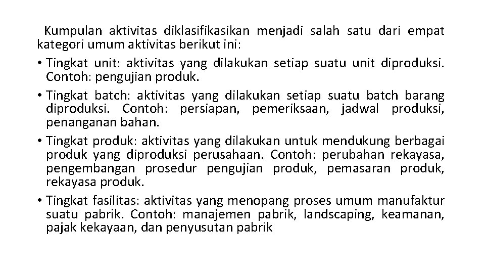  Kumpulan aktivitas diklasifikasikan menjadi salah satu dari empat kategori umum aktivitas berikut ini: