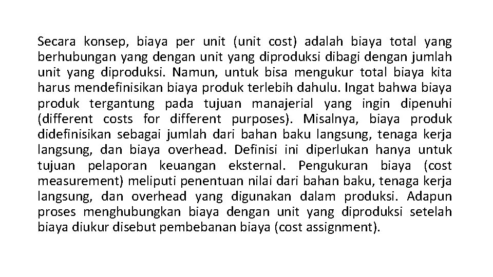 Secara konsep, biaya per unit (unit cost) adalah biaya total yang berhubungan yang dengan