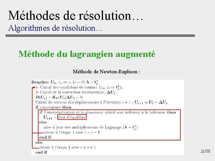 Méthodes de résolution… Algorithmes de résolution… Méthode du lagrangien augmenté Méthode de Newton Raphson