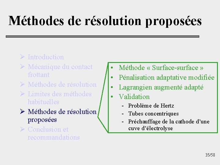 Méthodes de résolution proposées Ø Introduction Ø Mécanique du contact frottant Ø Méthodes de